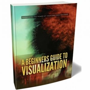 A Beginners Guide to Visualization – eBook with Resell Rights