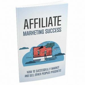 Affiliate Marketing Success – eBook with Resell Rights