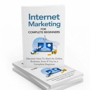 Internet Marketing for Complete Beginners – eBook with Resell Rights