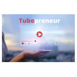 Tubepreneur – Video Course with Resell Rights